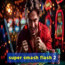 super smash flash 2